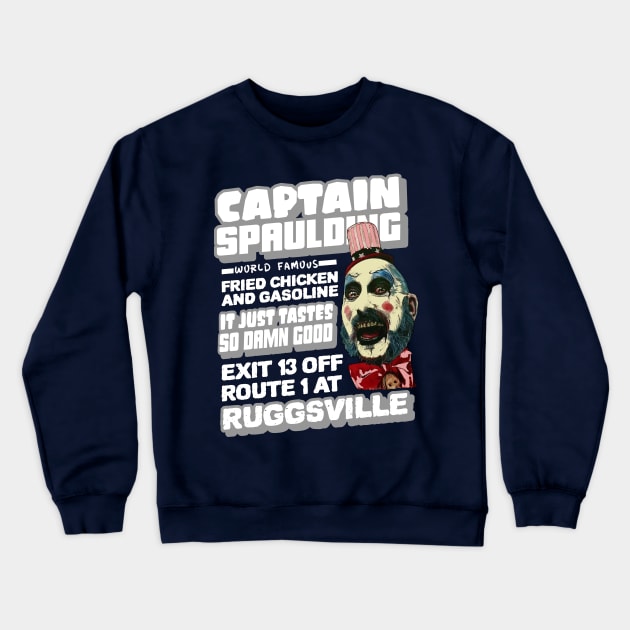 captain spaulding, fried chicken and gasoline, its just tastes so damn good, exit 13 off route 1 at ruggsville Crewneck Sweatshirt by BaronBoutiquesStore